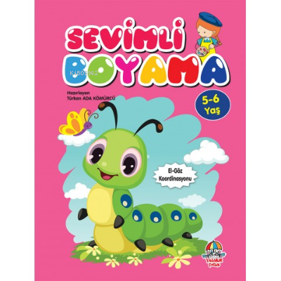  Sevimli Boyama ( 5 6 Yaş ) | Sevimli Boyama ( 5 6 Yaş ) | Türkan Ada Kömürcü | Parmak Çocuk Yayınları | 9786052185650 