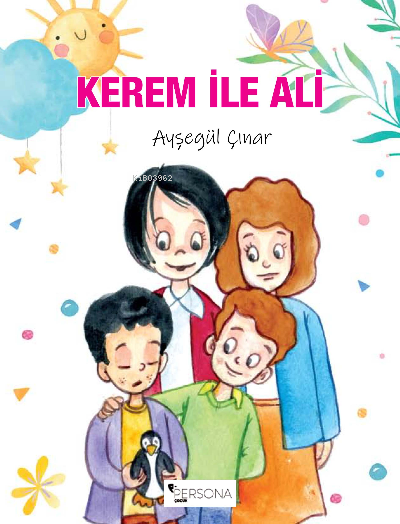  Kerem ile Ali | Kerem ile Ali | İbrahim Akkuş | Canan Topcu | Ayşegül Çınar | Persona Kitap | 9786258333091 
