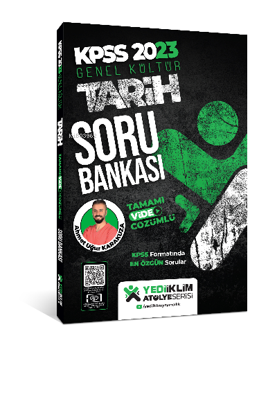  2023 KPSS Genel Kültür Atölye Serisi Tarih Tamamı Video Çözümlü Soru Bankası | 2023 KPSS Genel Kültür Atölye Serisi Tarih Tamamı Video Çözümlü Soru Bankası | Ahmet Uğur Karakuza | Yediiklim Yayıncılık | 9786254312182 