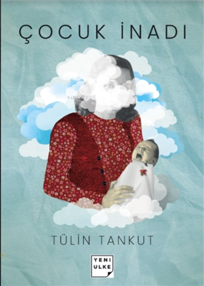  Çocuk İnadı | Tülin Tankut | Yeni Ülke Yayınevi | 9786057378309 | 