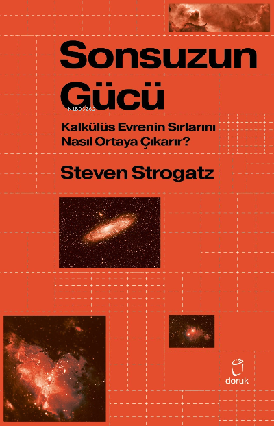 Sonsuzun Gücü;Kalkülüs Evrenin Sırlarını Nasıl Ortaya Çıkarır ?