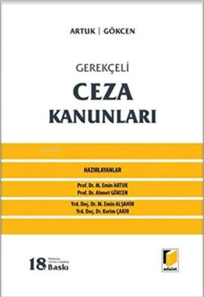  Gerekçeli Ceza Kanunları | Gerekçeli Ceza Kanunları | Mehmet Emin Artuk | Adalet Yayınevi | 9786053003311 