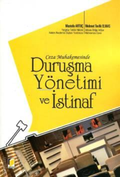 Ceza Muhakemesinde Duruşma Yönetimi ve İstinaf | Ceza Muhakemesinde Duruşma Yönetimi ve İstinaf | Mustafa Artuç | Mehmet Tevfik Elmas | Adalet Yayınevi | 9786053000853 