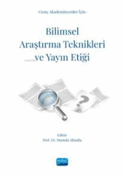 Genç Akademisyenler İçin Bilimsel Araştırma Teknikleri Ve Yayın Etiği