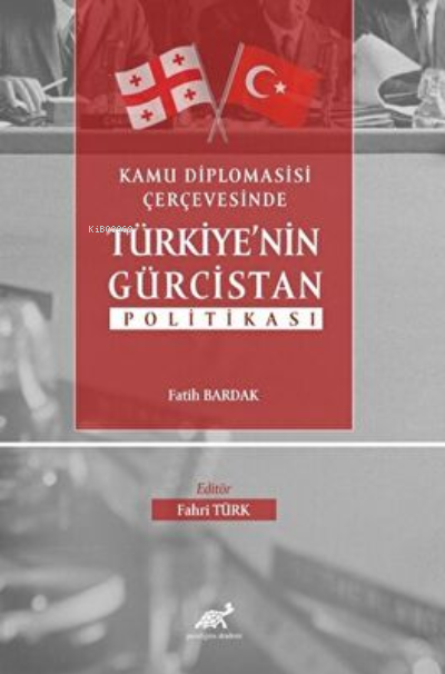 Kamu Diplomasisi Çerçevesinde Türkiyenin Gürcistan Politikası