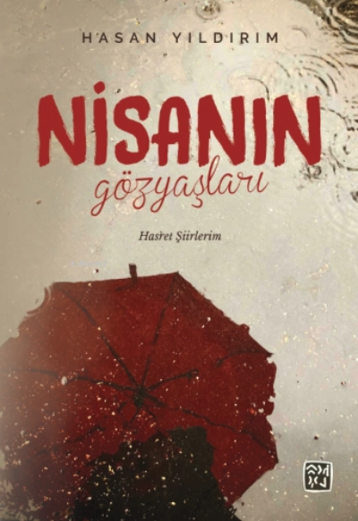  Nisanın Gözyaşları | Hasan Yıldırım | Kutlu Yayınevi | 9786257665056 | 