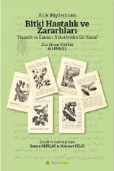 Halk Bilginlerinden Bitki Hastalık ve Zararlıları “Haşerât ve Emrâz-ı Nebatiye’den Bir Kısım”