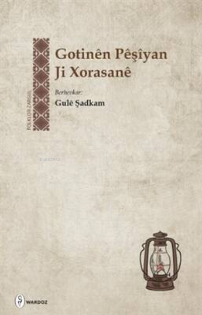 Gotinên Pêşîyan Ji Xorasanê-Gulê Şadkam