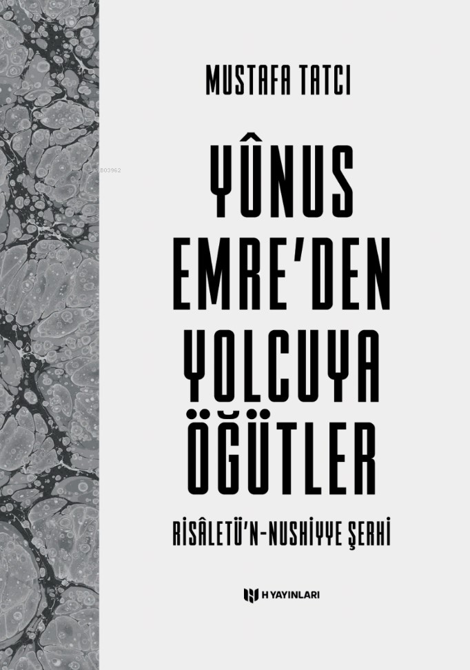 Yûnus Emre’den Yolcuya Öğütler;Risâletü’n-Nushiyye Şerhi