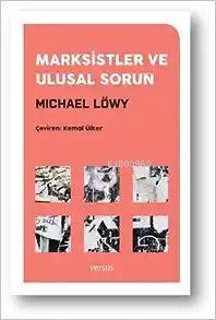  Marksistler ve Ulusal Sorun | Michael Löwy | Versus Kitap | 9786054972555 | 