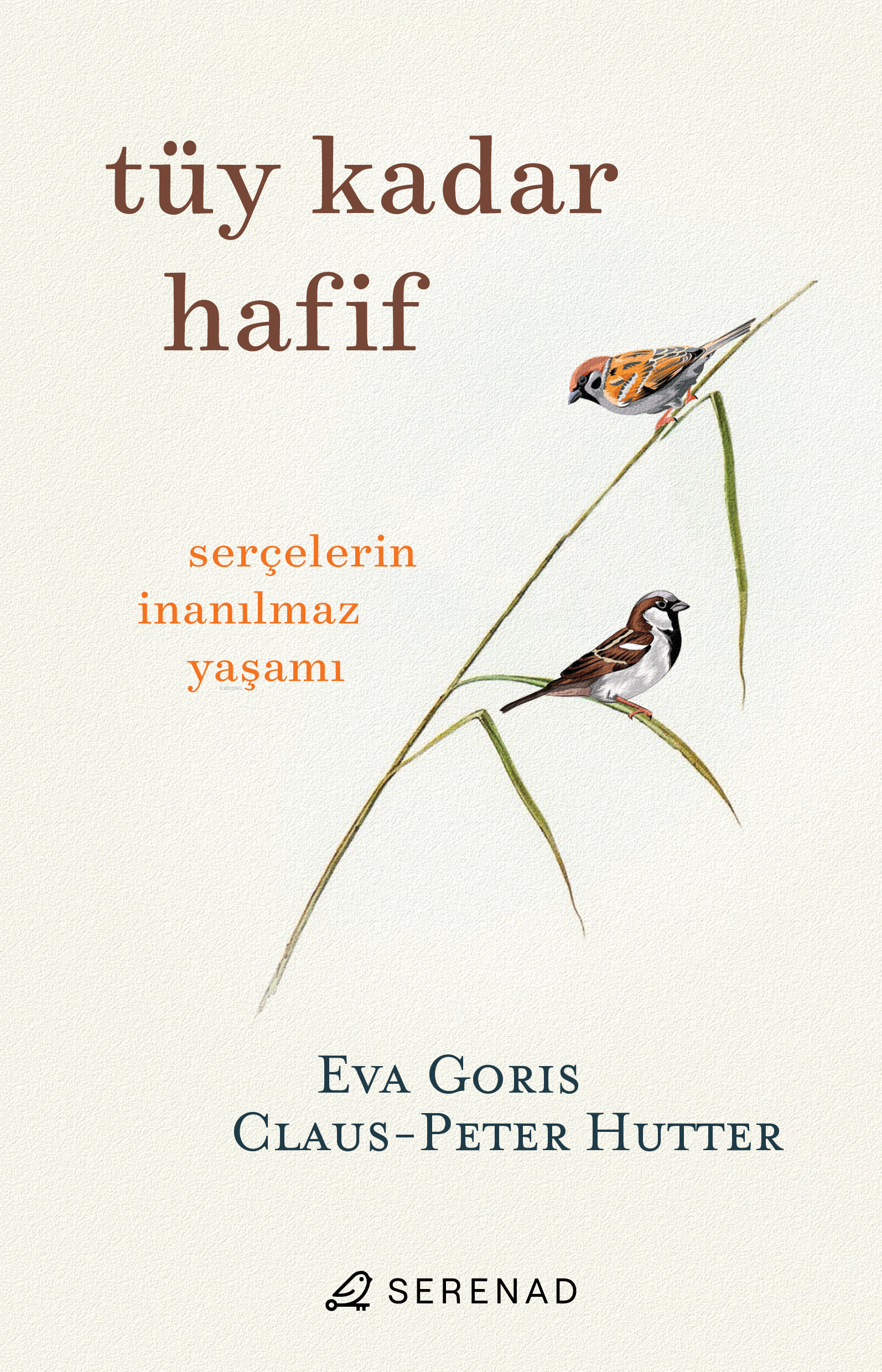  Tüy Kadar Hafif | Eva Goris | Claus Peter Hutter | Gonca Gül Kurtulmuş | Başak Bingüler | Aslı Güçlü Barikan | Serenad Yayınevi | 9786259902586 | 