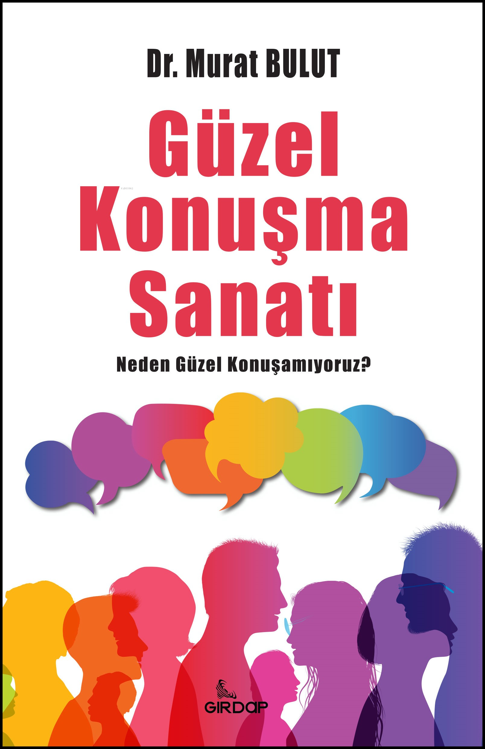 Güzel Konuşma Sanatı;Neden Güzel Konuşamıyoruz?