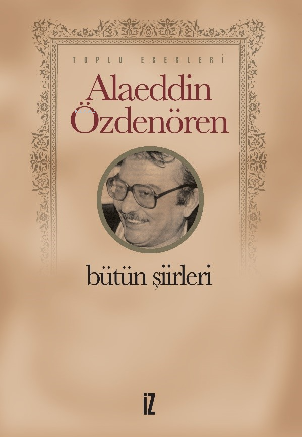 Alaeddin Özdenören; Bütün Şiirleri