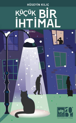  Küçük Bir İhtimal | Hüseyin Kılıç | Ötüken Neşriyat | 9786254087561 | 