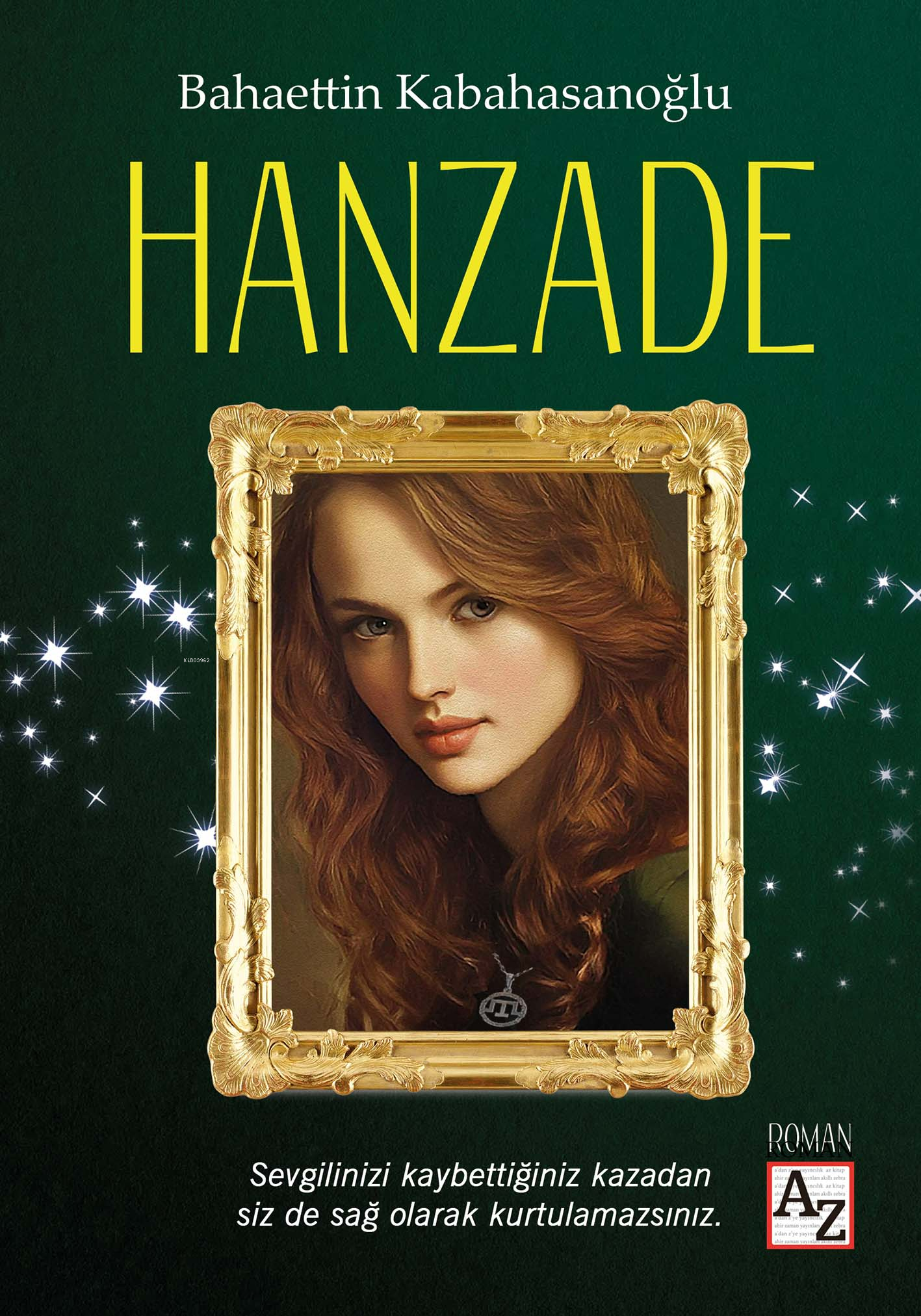  Hanzade | Hanzade | Bahaettin Kabahasanoğlu | M Endülüs Özbay | Fatih Alemdar | Az Kitap | 9786256092044 