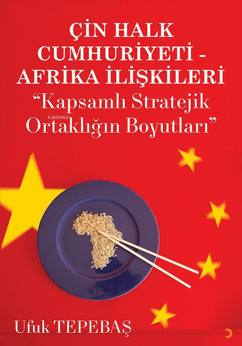 Çin Halk Cumhuriyeti - Afrika İlişkileri ;Kapsamlı Stratejik Ortaklığın Boyutları