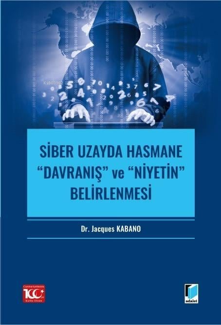 Siber Uzayda Hasmane “Davranış” ve “Niyetin” Belirlenmesi