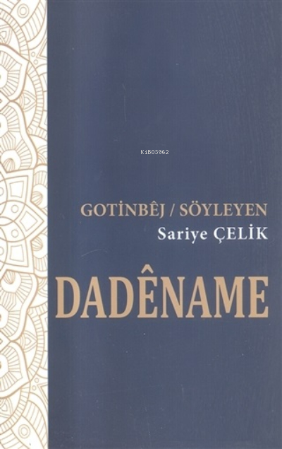  Dadename Gotinbej / Söyleyen | Dadename Gotinbej / Söyleyen | Sariye Çelik | Hece Vakfı Yayınları | 9786050630602 