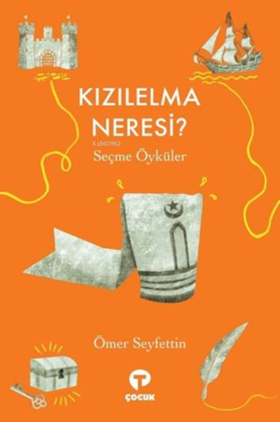 Kızılelma Neresi?;Seçme Öyküler