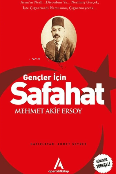  Gençler İçin Safahat | Gençler İçin Safahat | Yunus Karaaslan | Mehmet Akif Ersoy | Fatmatüzzehra Babürşah | Aperatif Kitap Yayınları | 9786052216880 