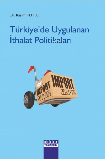 Türkiye'de Uygulanan İthalat Politikaları