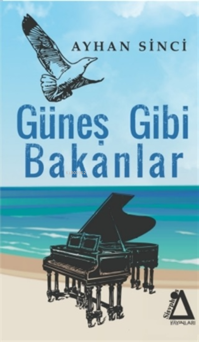  Güneş Gibi Bakanlar | Güneş Gibi Bakanlar | Ayhan Sinci | Ahmet Tenker | Sisyphos Yayınları | 9786257075145 