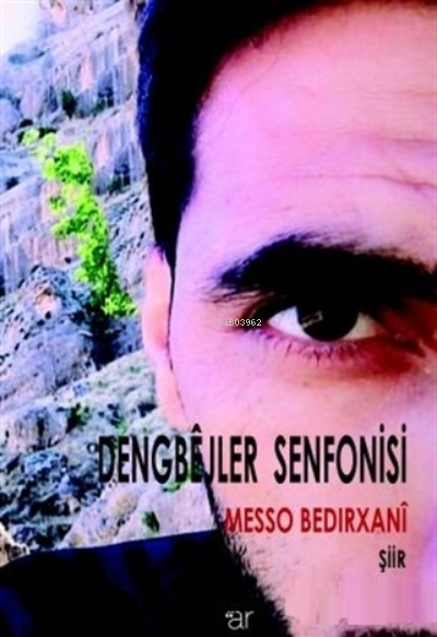  Dengbejler Senfonisi | Dengbejler Senfonisi | Messo Bedırxani | Ar Yayınları | 9786257971072 
