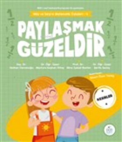 Paylaşmak Güzeldir;Mila ve Sarp’ın Matematik Öyküleri - 4