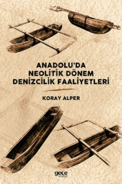 Anadolu’da Neolitik Dönem Denizcilik Faaliyetleri