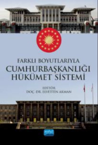 Farklı Boyutlarıyla Cumhurbaşkanlığı Hükümet Sistemi