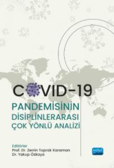 Covid-19 Pandemisinin Disiplinlerarası Çok Yönlü Analizi
