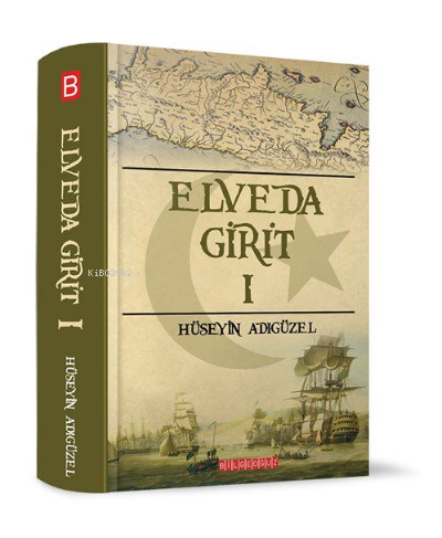  Elveda Girit 1 | Hüseyin Adıgüzel | Bilge Oğuz Yayınları | 9786059960991 | 