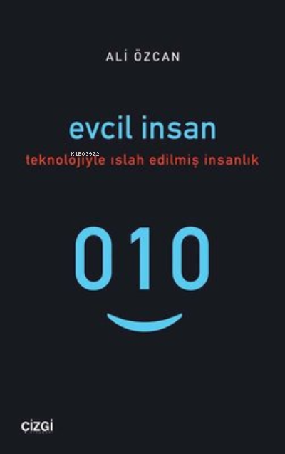 Evcil İnsan Teknolojiyle Islah Edilmiş İnsanlık