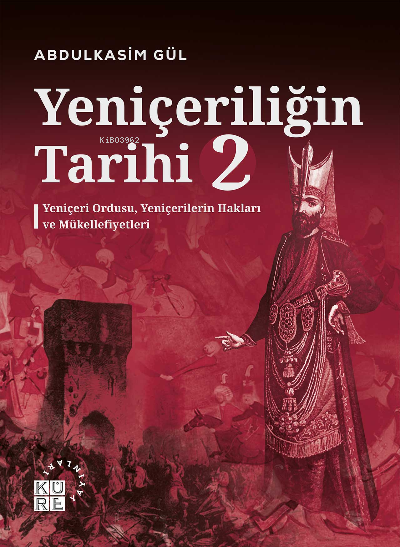 Yeniçeriliğin Tarihi 2 Cilt;Yeniçeri Ordusu, Yeniçerilerin Hakları ve Mükellefiyetleri