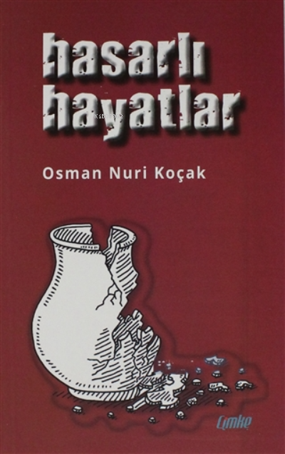  Hasarlı Hayatlar | Osman Nuri Koçak | Çimke Yayınları | 9786057813183 | 