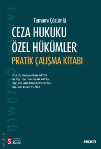  Ceza Hukuku Özel Hükümler Pratik Çalışma Kitabı | Ceza Hukuku Özel Hükümler Pratik Çalışma Kitabı | Mehmet Emin Artuk | Seçkin Yayıncılık | 9789750270963 