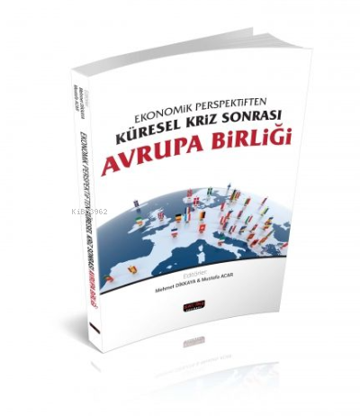  Küresel Kriz Sonrası Avrupa Birliği | Küresel Kriz Sonrası Avrupa Birliği | Mehmet Dikkaya | Mustafa Acar | Savaş Yayınevi | 9786059293310 