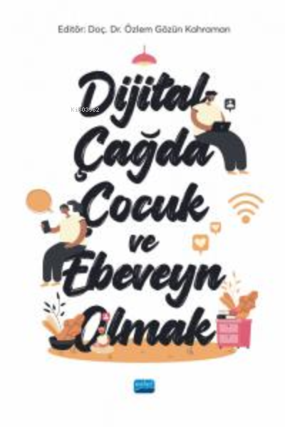 Dijital Çağda Çocuk ve Ebeveyn Olmak