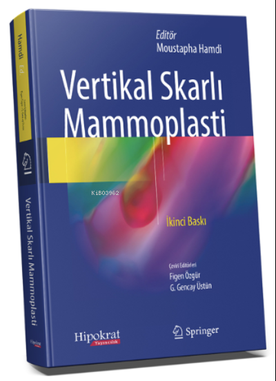  Vertikal Skarlı Mammoplasti | Vertikal Skarlı Mammoplasti | Galip Gencay Üstün | Figen Özgür | Hipokrat Kitabevi | 9786257399630 