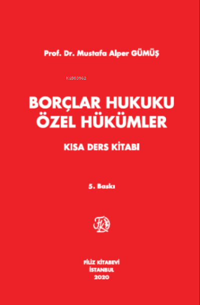  Borçlar Hukuku Özel Hükümler (Kısa Ders Kitabı) | Mustafa Alper Gümüş | Filiz Kitabevi | 9789753687966 | 