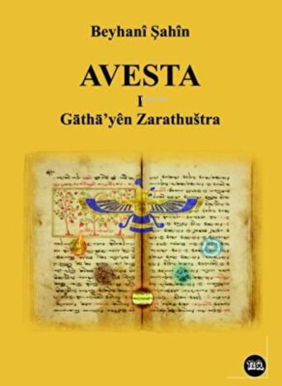  Avesta 1 GathaYên Zarathustra | Bayhani Şahin | Na Yayınları / Weşanen Na | 9786257085373 | 