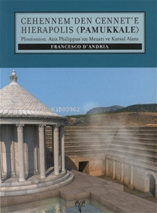 Cehennem’den Cennet’e Hierapolis (Pamukkale) Ploutonion