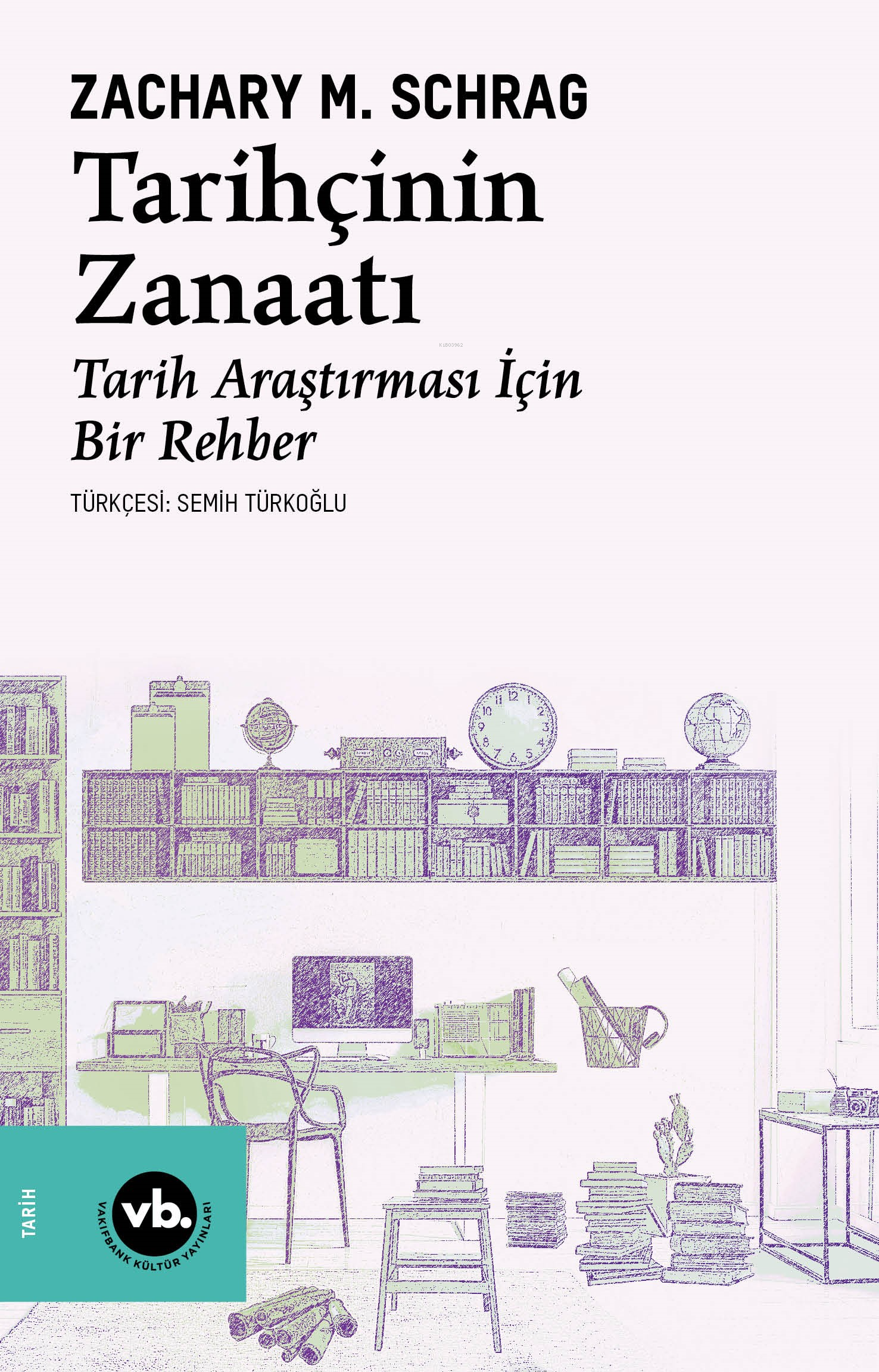 Tarihçinin Zanaatı;Tarih Araştırması İçin Bir Rehber