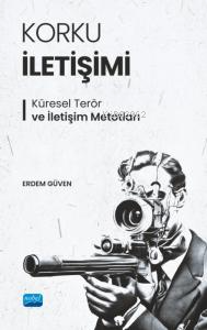 Korku İletişimi;Küresel Terör ve İletişim Metotları