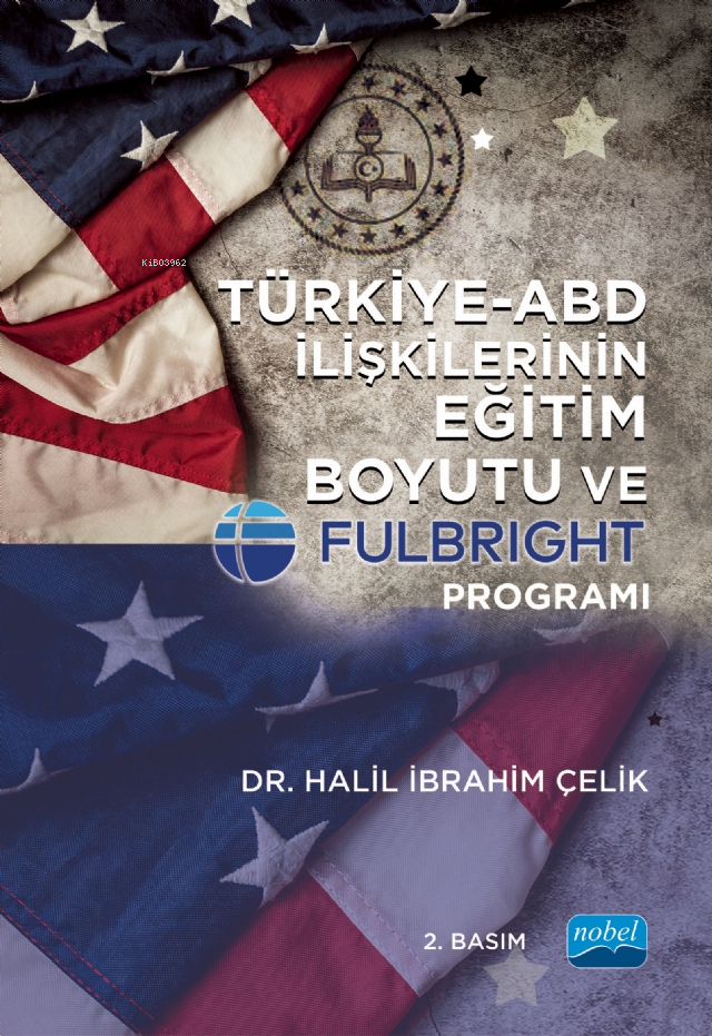 Türkiye - ABD İlişkilerinin Eğitim Boyutu ve Fulbright Programı