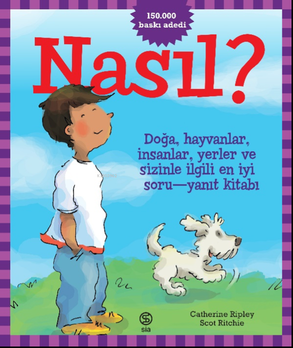 Nasıl?;Doğa, Hayvanlar, İnsanlar, Yerler Ve Sizinle İlgili En İyi Soru-Yanıt Kitabı!