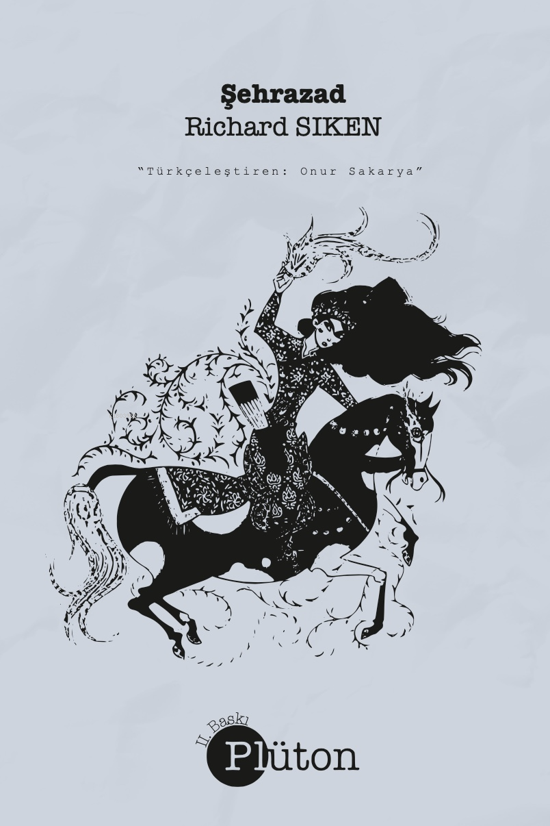  Şehrazad | Richard Sıken | Onur Sakarya | Toprak Şems Tezcan | Plüton Yayınevi | 9786057129673 | 