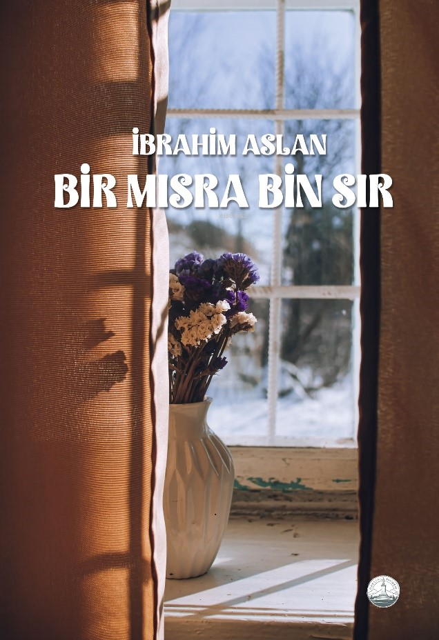  Bir Mısra Bin Sır | Bir Mısra Bin Sır | İbrahim Aslan | Odessa Yayınevi | 9786256247123 