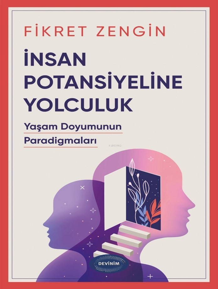 İnsan Potansiyeline Yolculuk;Yaşam Doyumunun Paradigmaları