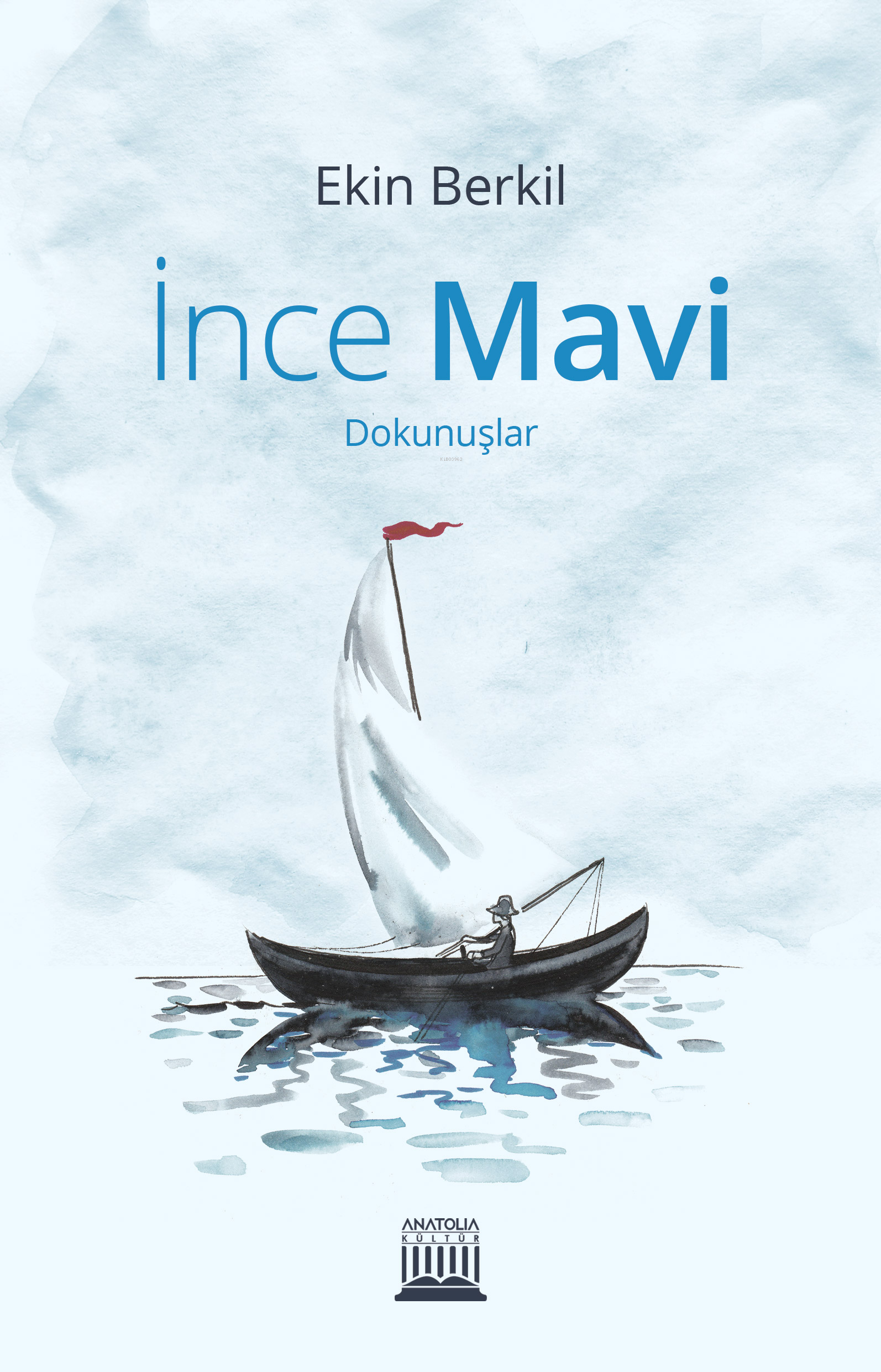 İnce Mavi;Dokunuşlar